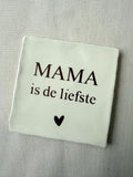 Tegeltje mama is de liefste